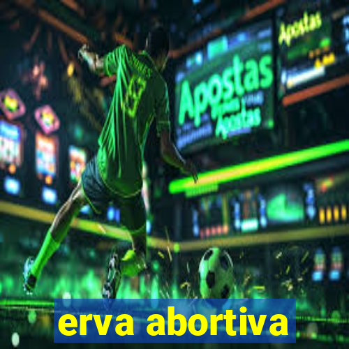 erva abortiva